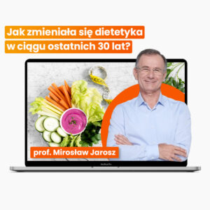 Jak zmieniała się dietetyka w ciągu ostatnich 30 lat?