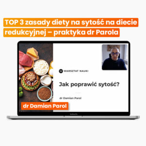 TOP 3 zasady diety na sytość na diecie redukcyjnej – praktyka dr Parola